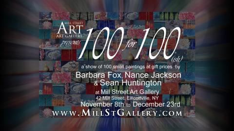 100 for 100-ish 100 small paintings at gift prices at Mill Street Art Gallery from Nov 8-Dec 23